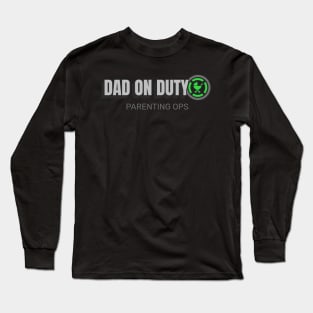 Dad on duty parenting ops Long Sleeve T-Shirt